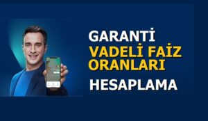 Garanti Vadeli Hesap Faiz Oranlar