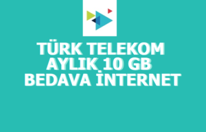 Türk Telekom Sil Süpür 10 GB Bedava İnternet