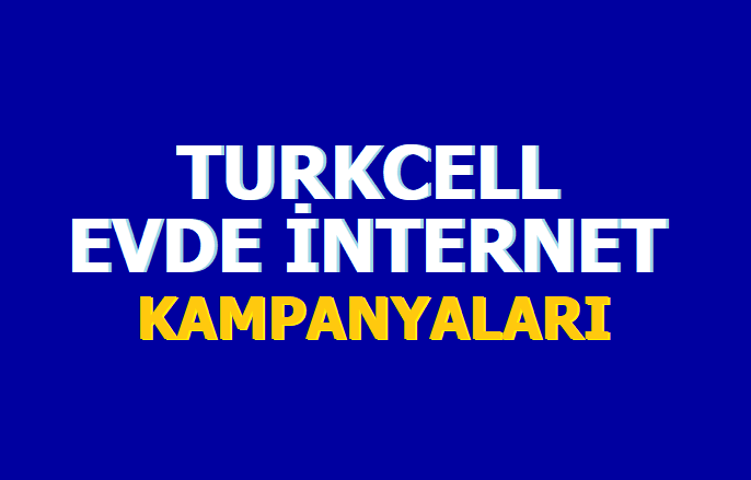 Turkcell 3 Ay Bedava Evde İnternet Kampanyaları 2020
