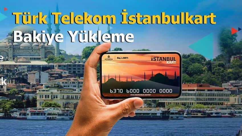 Türk Telekom İstanbulkart Mobil Yükleme Nasıl Yapılır?