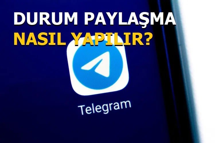 Telegram Durum Paylaşma Nasıl Yapılır?