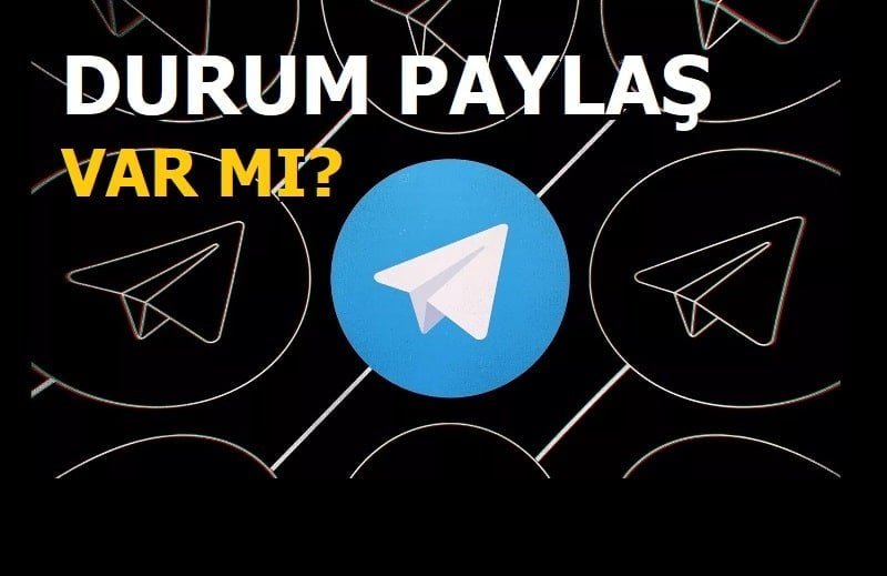 Telegram Durum Paylaşma Var mı