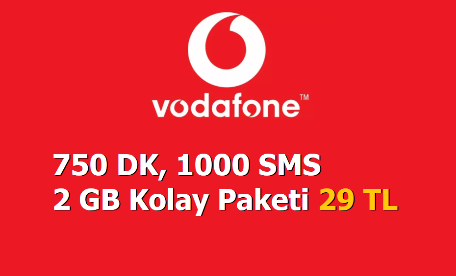 Vodafone 750 Dk 1000 Sms Ve 2 Gb Kolay Paketi 29 Tl Bedavainternet Com Tr