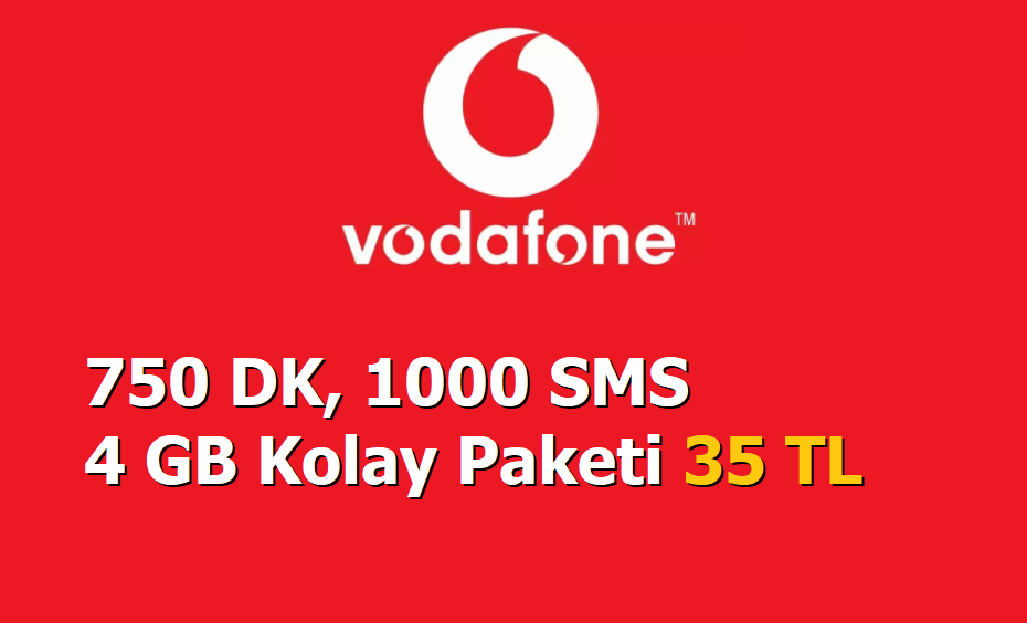 Vodafone 750 DK, 1000 SMS ve 4 GB Kolay Paketi 35 TL
