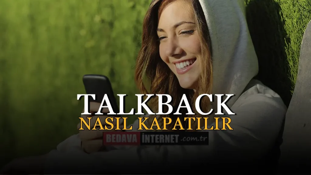 Talkback Nasıl Kapatılır