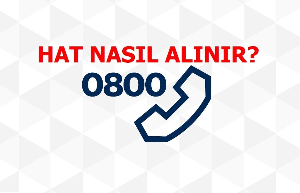 0800'lü Numara nasıl alınır? 0800 Numara Ücreti 2021