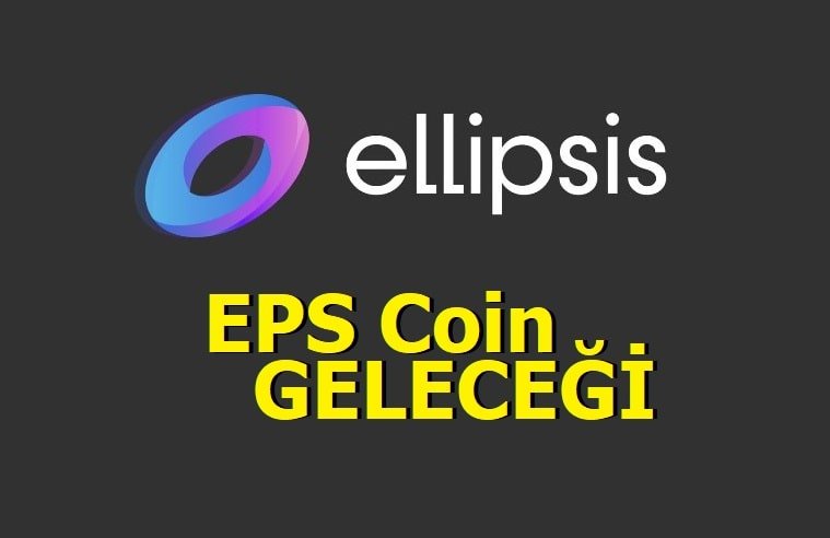 EPS Coin Geleceği 2021 - Ellipsis Coin alınır mı?