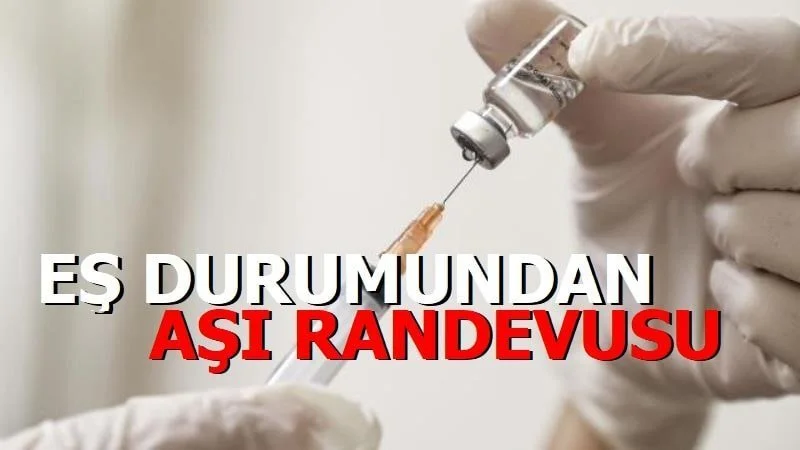 Eş Durumunda Aşı Randevusu Nasıl Alınır