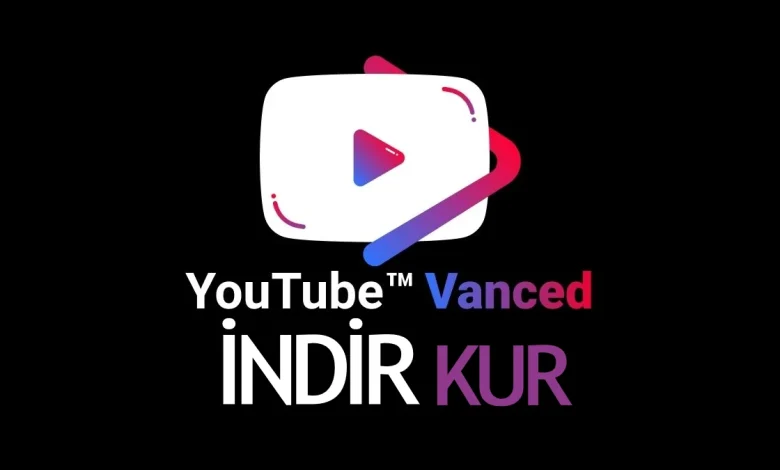 Youtube vanced nasıl kurulur