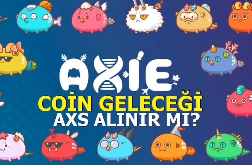 AXS Coin Geleceği 2021 - Axie Coin alınır mı?