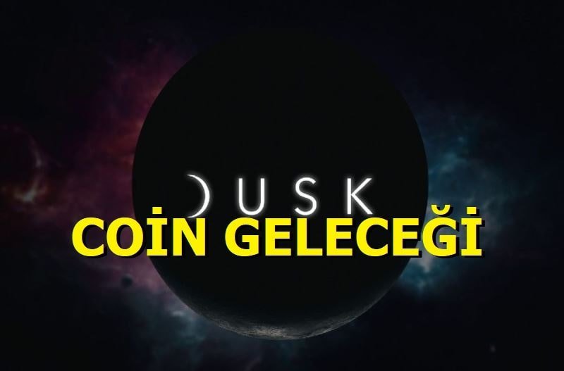Dusk Coin Geleceği 2021 - Dusk Coin alınır mı?
