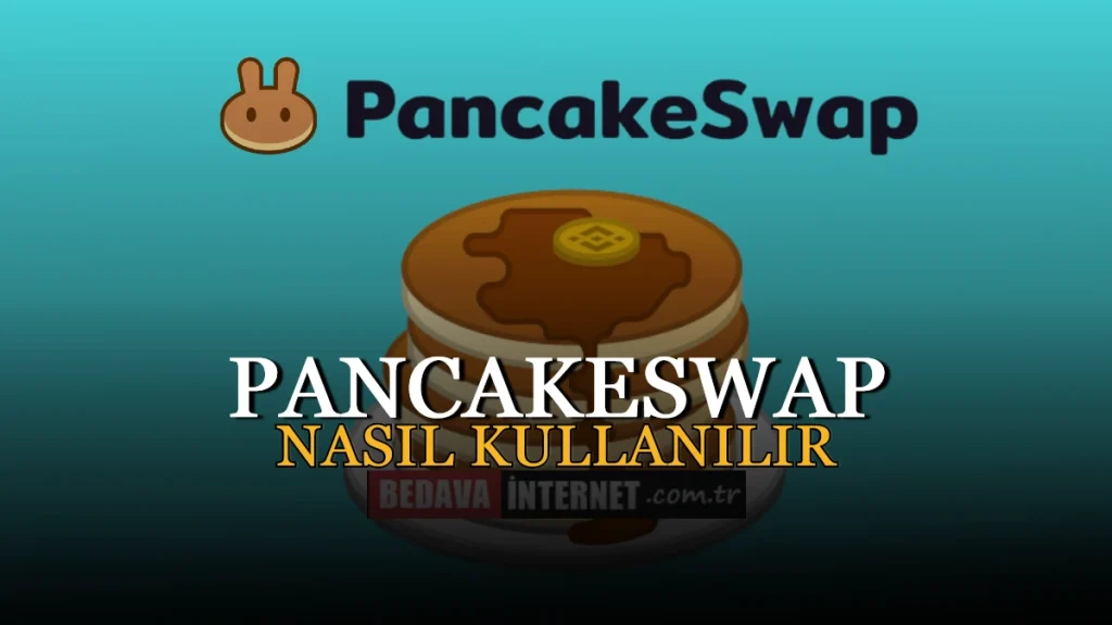 PancakeSwap Nasıl Kullanılır