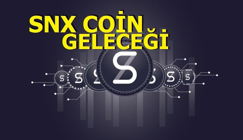 SNX Coin Geleceği - SNX Coin alınır mı?