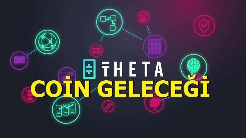 Theta Coin Geleceği 2021 - THETA Coin alınır mı?