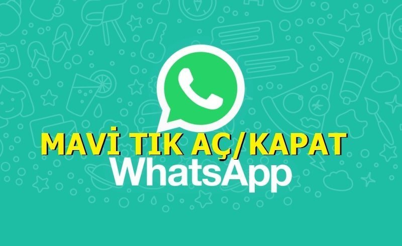 Whatsapp Mavi Tik Nasıl Kapatılır?