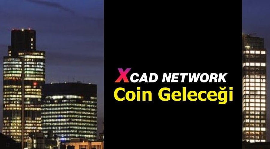XCAD Coin Geleceği 2021 - XCAD Network token alınır mı?