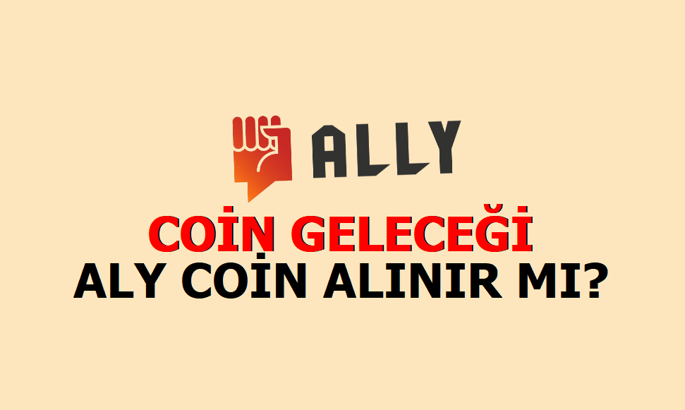 Ally Coin Geleceği 2021 - ALY Coin Yorumları
