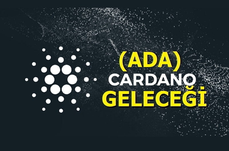 Cardano Coin Geleceği - ADA Token alınır mı?
