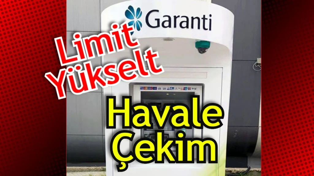 Garanti Günlük Çekim Limiti Artırma