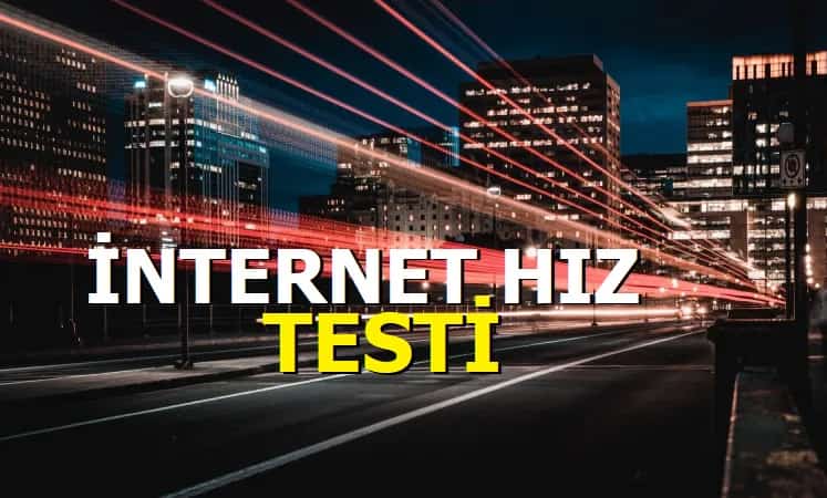 Hız Testi (İnternet Speed Test) Sorgulama 2021