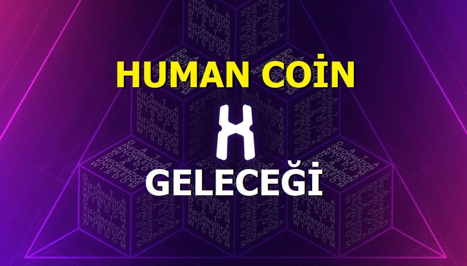 Human Coin Geleceği 2021 - Human kripto para alınır mı?