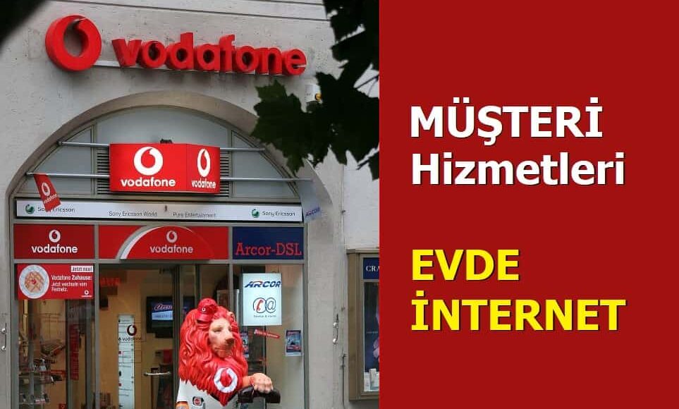 Vodafone Evde İnternet Müşteri Hizmetleri
