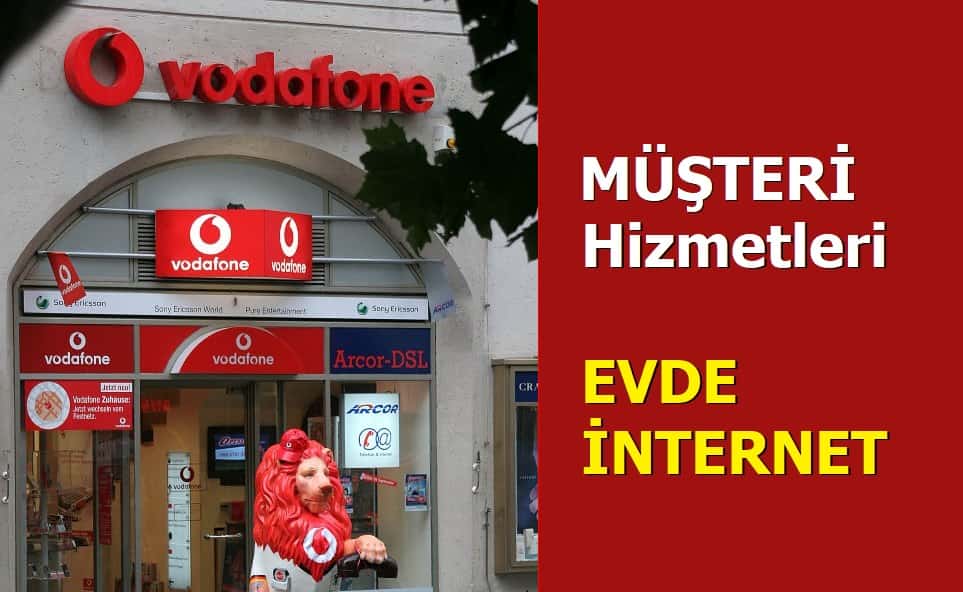 Vodafone evde i̇nternet müşteri hizmetleri