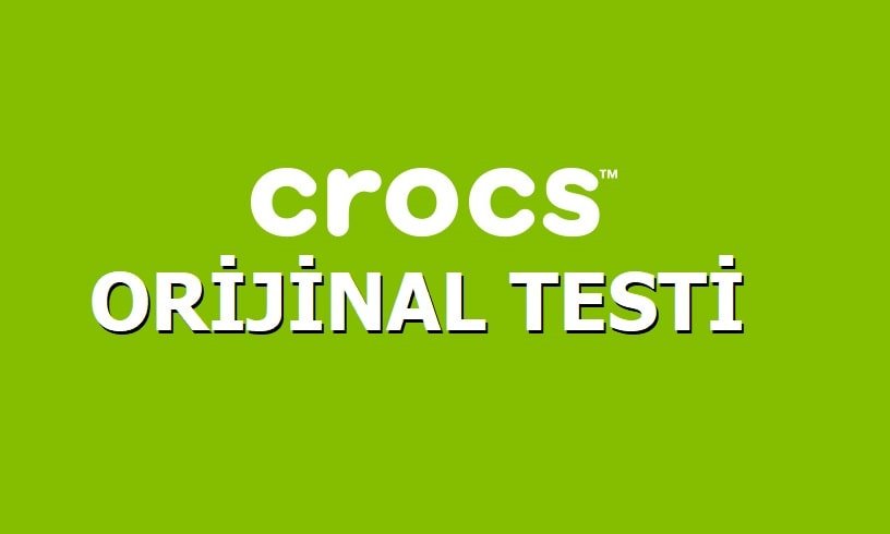 Orijinal Crocs Terlik Nasıl Anlaşılır