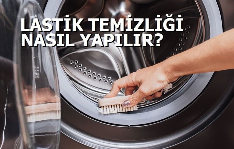 Çamaşır Makinesi Lastiği Nasıl Temizlenir