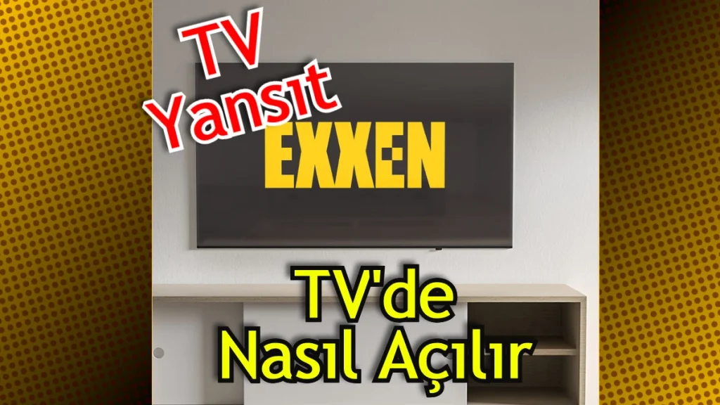 Exxen Televizyonda Nasıl İzlenir