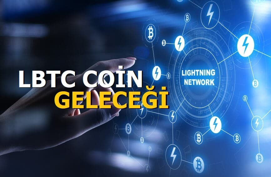 Lightning Network Coin Geleceği 2022 - LBTC Coin Alınır Mı?