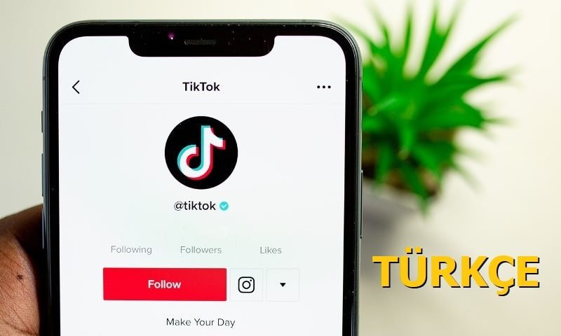 Tiktok Türkçe Nasıl Yapılır?