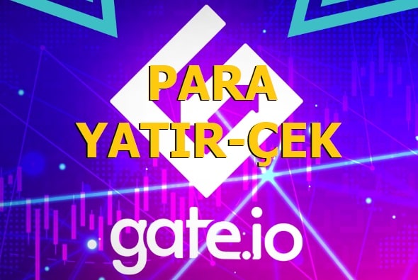 Gate.io Para Yatırma ve Çekme