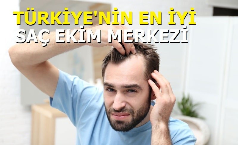 Türkiye’nin En İyi Saç Ekim Merkezi