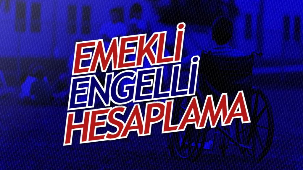 Engelli Vergi İndirimi Engelli Emeklilik Hesaplama