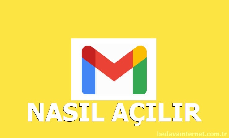 Gmail nasıl açılır