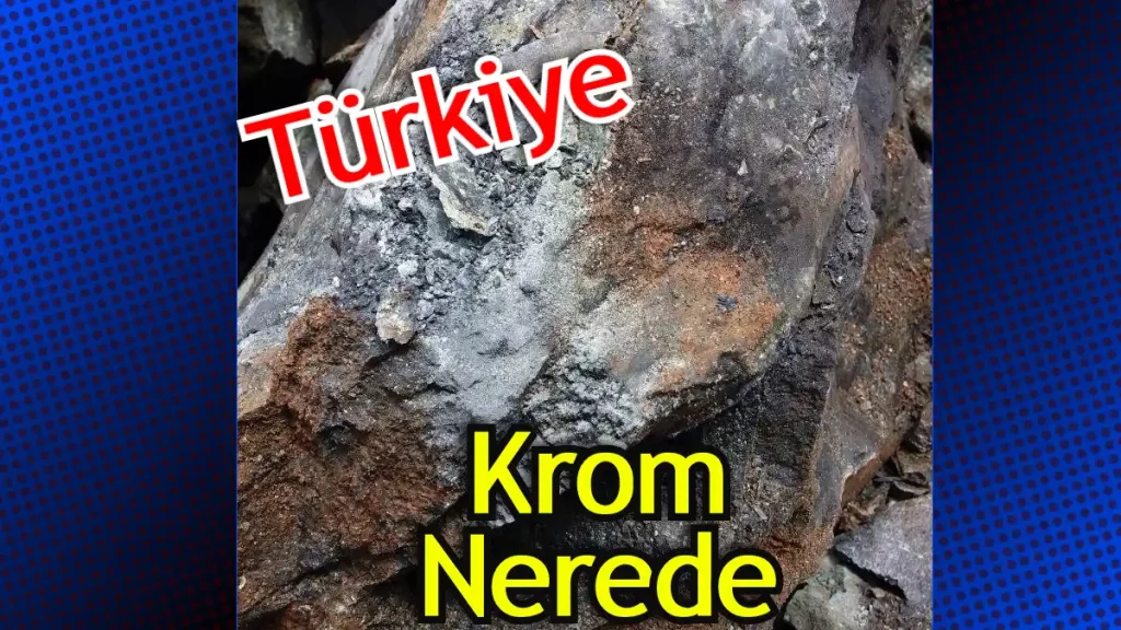 Türkiye'de krom en çok hangi bölgede çıkarılır