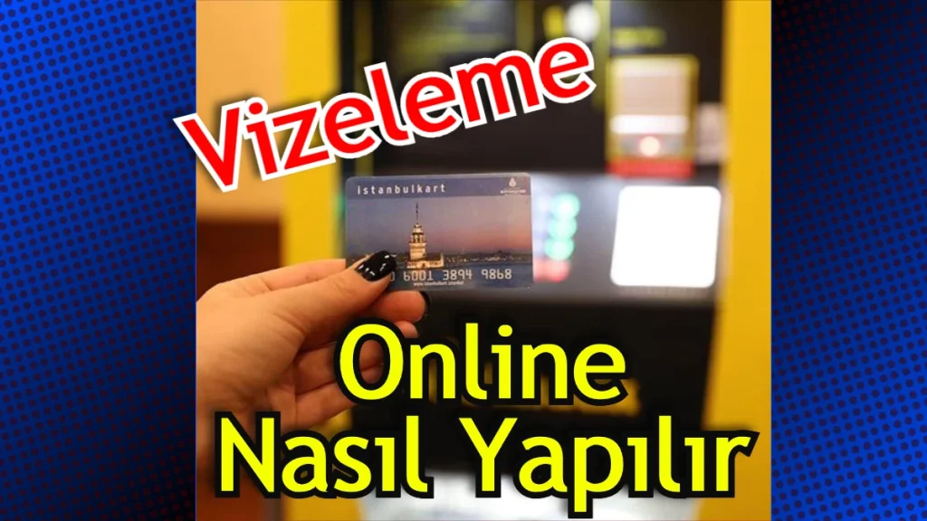 İstanbul Kart Vize Yenileme Online