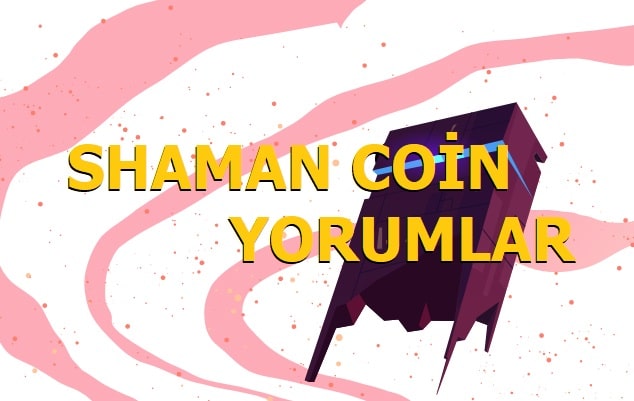 Shaman Coin Yorum Haberleri