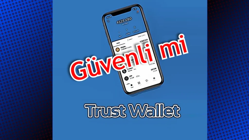 Trust Wallet Nasıl Kullanılır