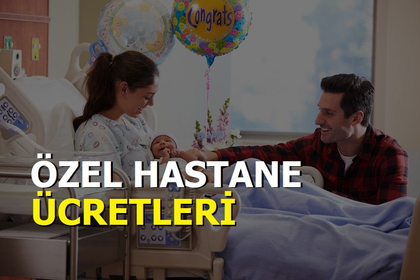Ankara özel hastane doğum ücretleri