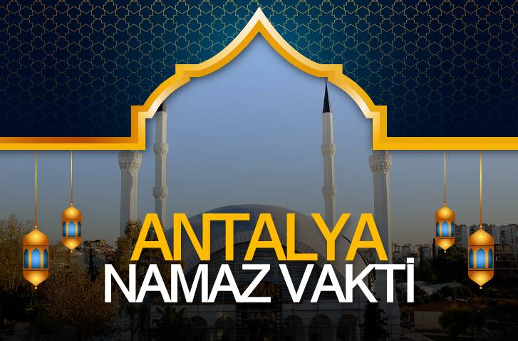 Antalya Namaz Vakitleri – Antalya Ezan Saatleri