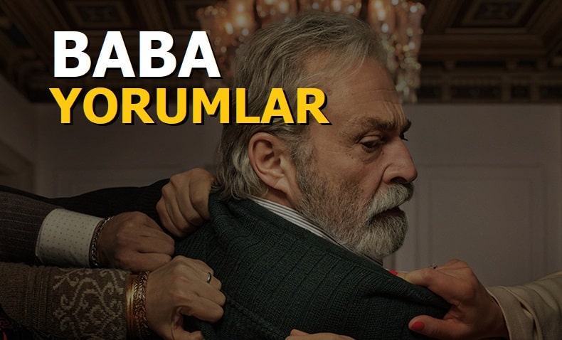 Baba Dizisi İzleyici Yorumları - Baba Başrol Oyuncuları