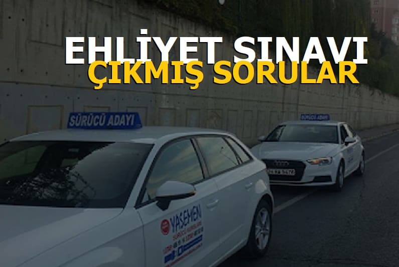 Ehliyet sınavı çıkmış sorular