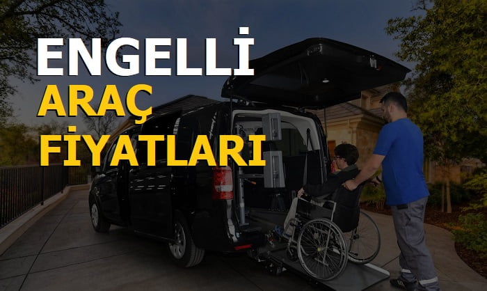 Engelli araç fiyatları