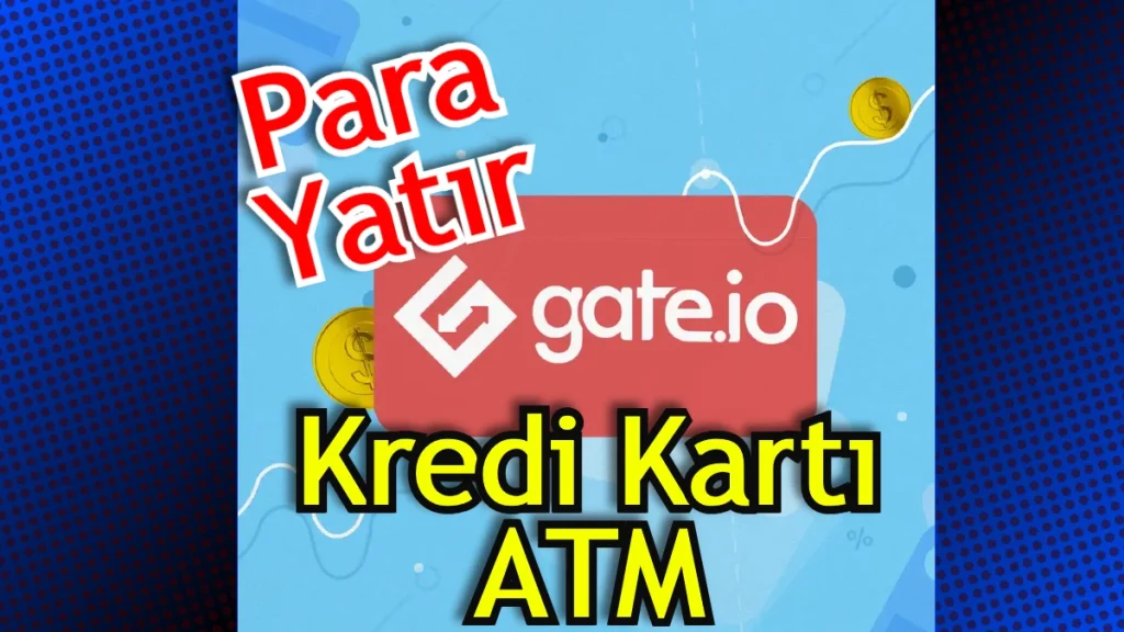 Gate.io Kredi Kartı ile Para Yatırma