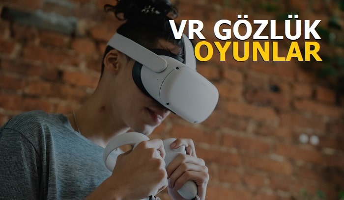 VR Gözlük Oyunları
