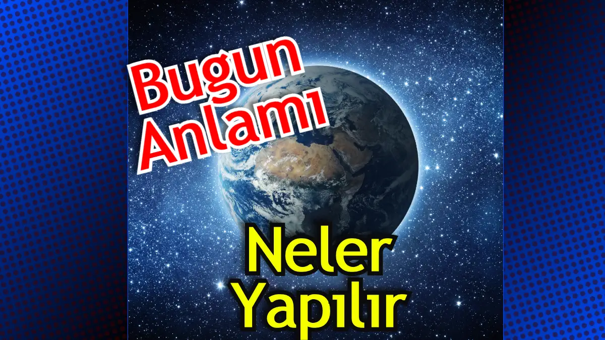 Bugün dünya ne günü