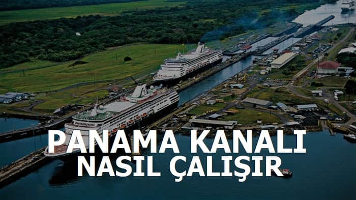 Panama Kanalı Nasıl Çalışır