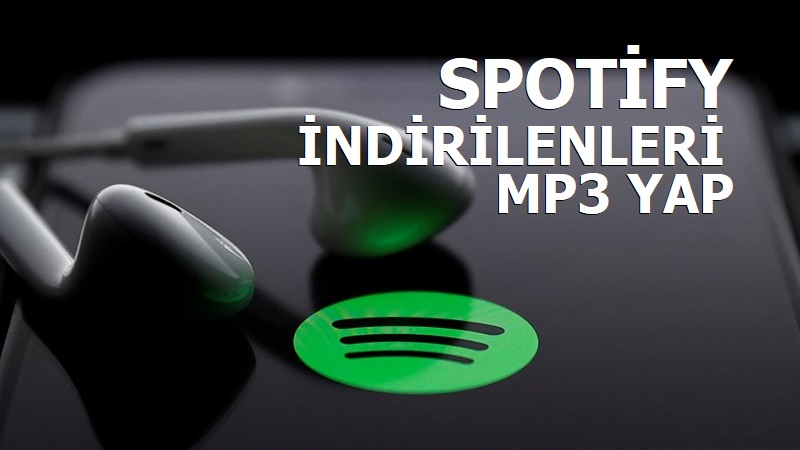 Spotify İndirilen Müzikleri MP3 Yapma